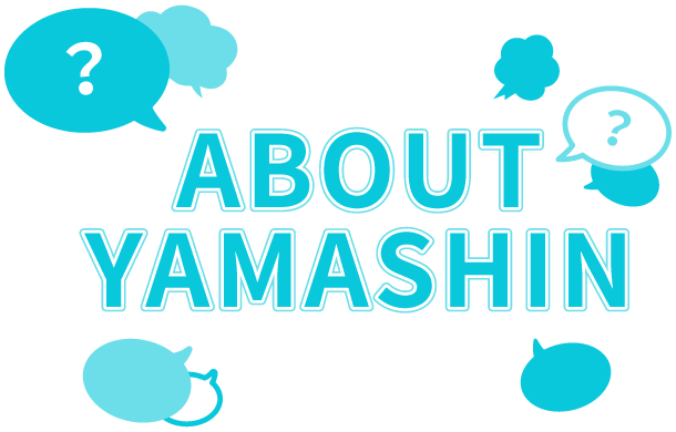 ABOUT YAMASHIN